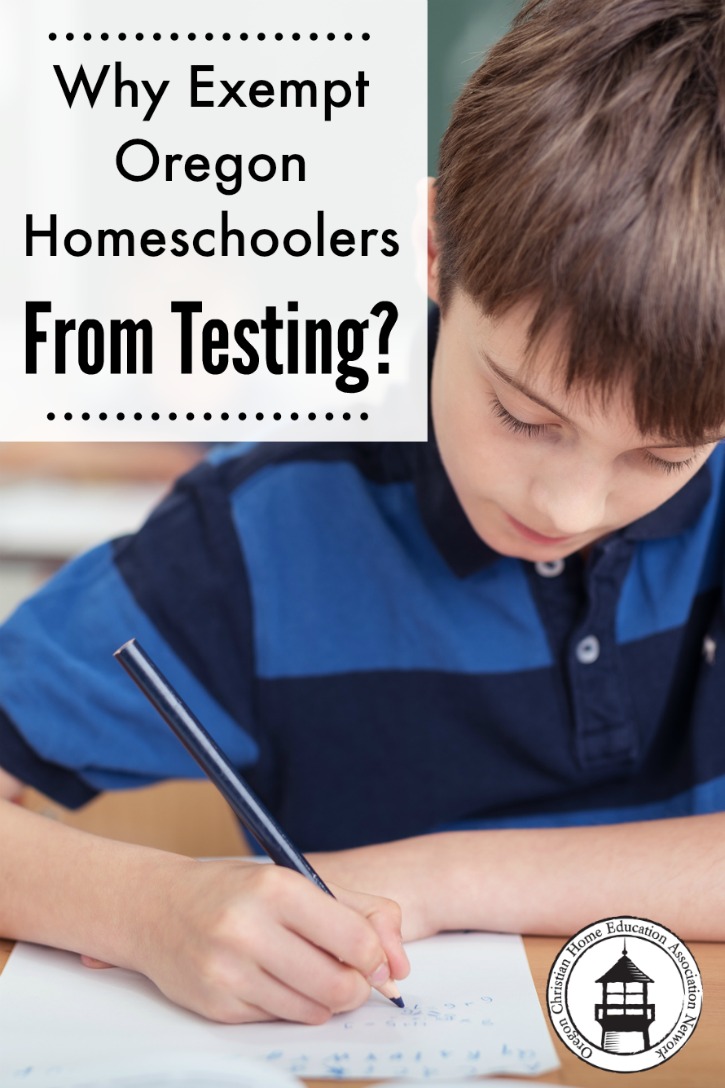 Why Exempt Oregon Homeschoolers from Testing? Find out why OCEANetwork works to remove this requirement for Oregon homeschoolers.