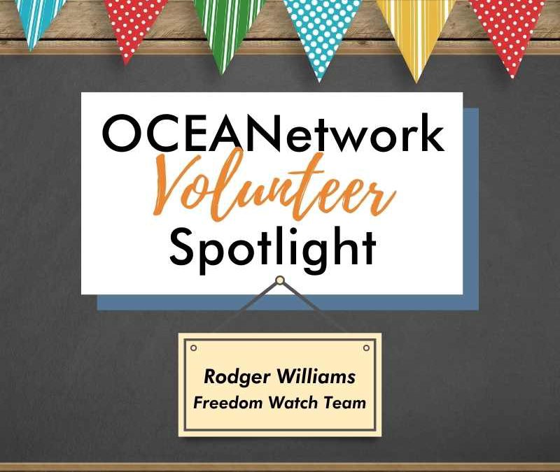 Volunteer Spotlight: Rodger Williams, Freedom Watch Team