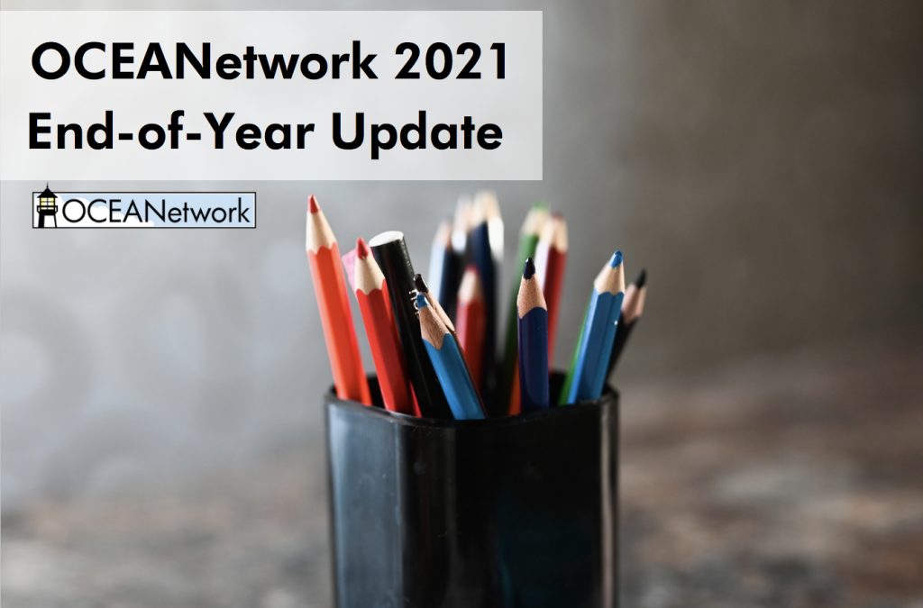 OCEANetwork 2021 End-of-Year Update