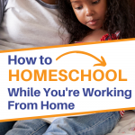 how to homeschool while working from home