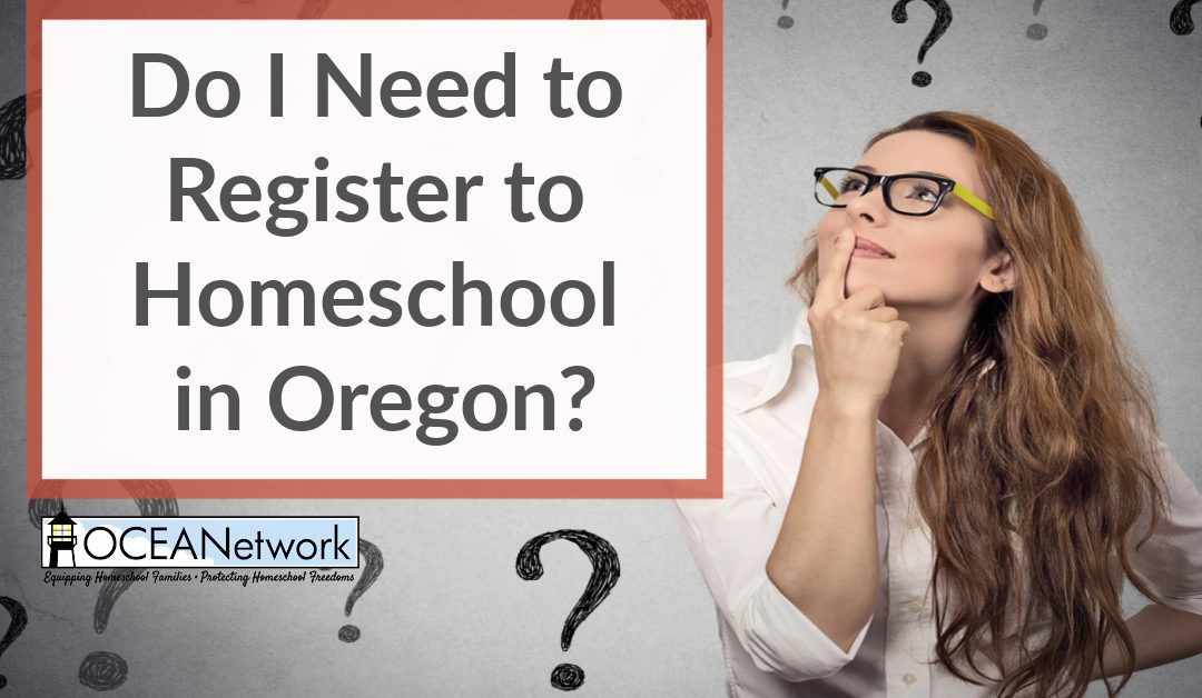 Do I Need to Register to Homeschool in Oregon?